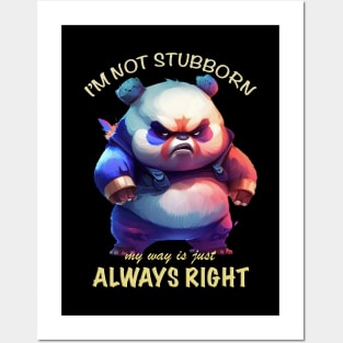 Panda I'm Not Stubborn My Way Is Just Always Right Cute Adorable Funny Quote Posters and Art